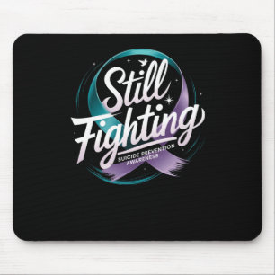Still Fighting - Suicide Prevention Awareness Stic Mouse Pad
