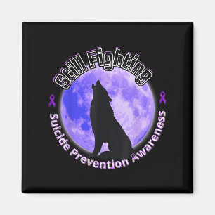 Still Fighting Suicide Prevention Awareness Wolf  Magnet