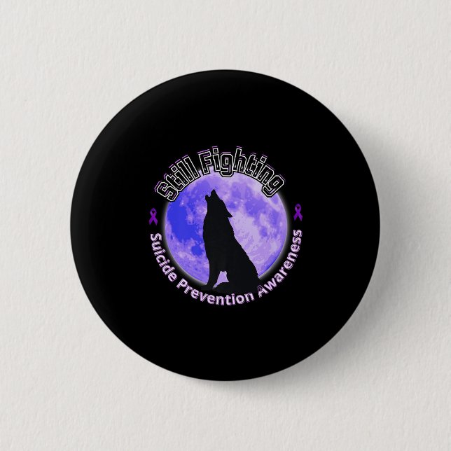 Still Fighting Suicide Prevention Awareness Wolf P 2 Inch Round Button (Front)