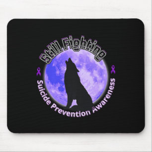 Still Fighting Suicide Prevention Awareness Wolf P Mouse Pad
