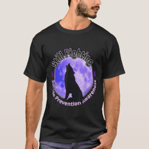 Still Fighting Suicide Prevention Awareness Wolf T-Shirt