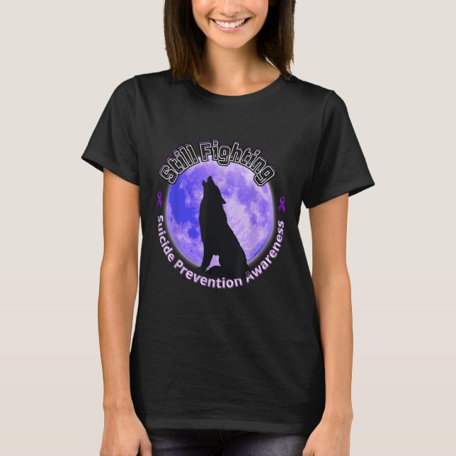 Still Fighting Suicide Prevention Awareness Wolf  T-Shirt (Front)