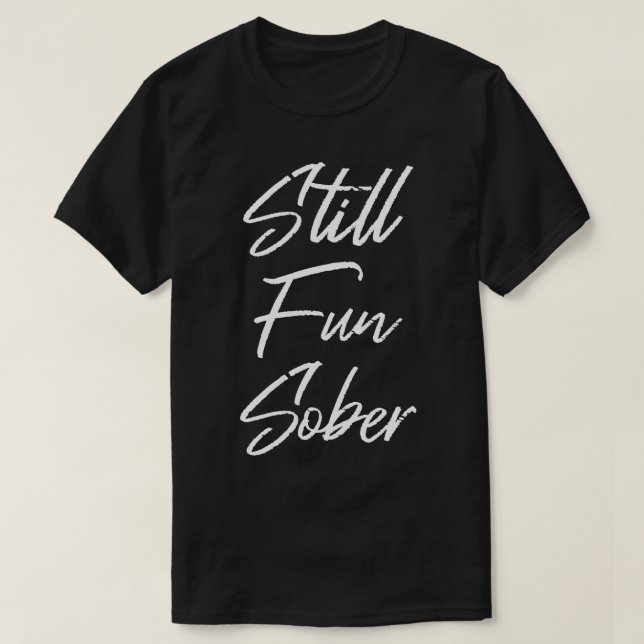 Still Fun Sober II T-Shirt (Design Front)
