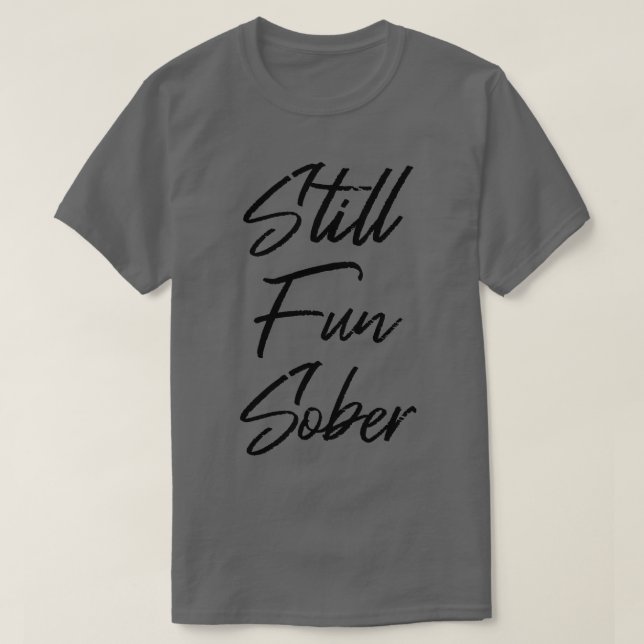 Still Fun Sober III T-Shirt (Design Front)