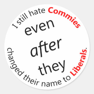 Still Hate Commies Classic Round Sticker