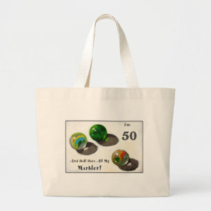 STILL HAVE MY MARBLES AT FIFTY LARGE TOTE BAG