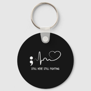 Still Here Still Fighting Hearbeat Suicide Prevent Keychain