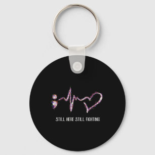 Still Here Still Fighting Suicide Prevention Aware Keychain
