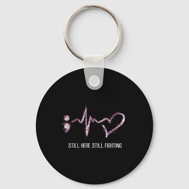 Still Here Still Fighting Suicide Prevention Aware Keychain (Front)