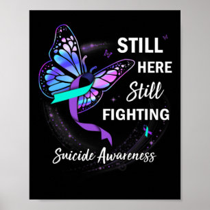 Still Here Still Fighting Suicide Prevention Aware Poster