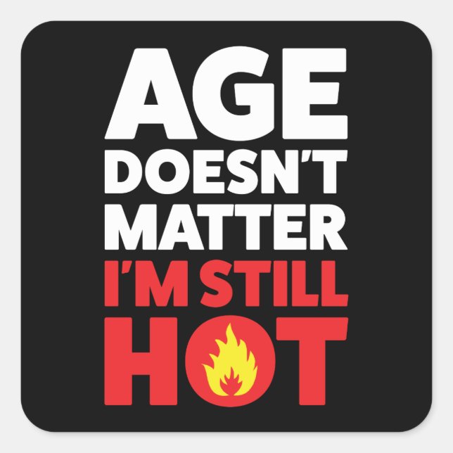 Still HOT Square Sticker (Front)