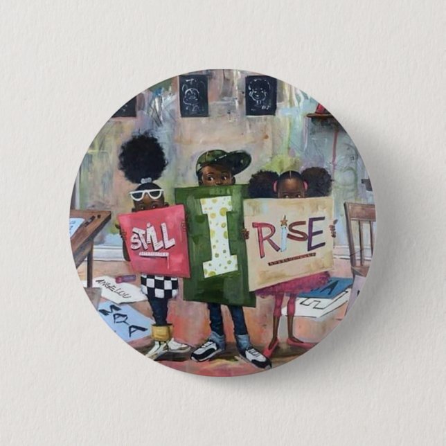 Still I Rise 2 Inch Round Button (Front)