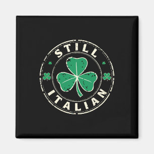 Still Italian St. Patrick's Day Funny Italy Shamro Magnet