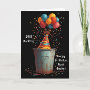 Still Kicking Happy Birthday Rust Bucket Fun Card