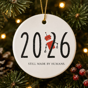 Still Made by Humans Funny AI 2026 Ceramic Ornament