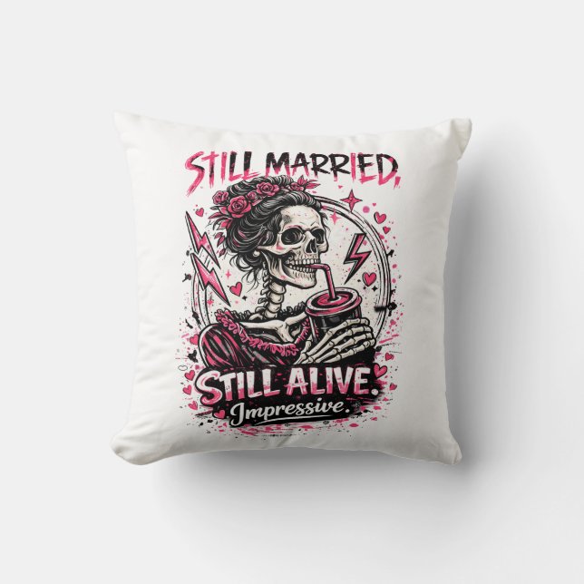 Still Married Still Alive Impressive Skeleton  Throw Pillow (Front)