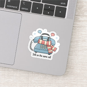 Still on the Same Call Phone Cute Work  From Home