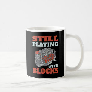 Still playing with blocks Mechanics Coffee Mug