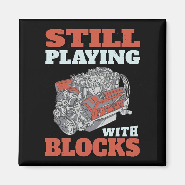 Still playing with blocks Mechanics Magnet (Front)