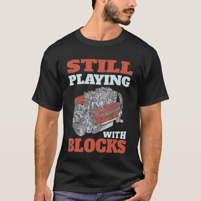 Still playing with blocks Mechanics T-Shirt (Front)