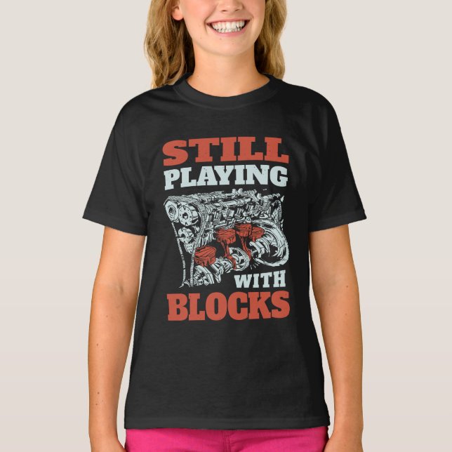 Still playing with blocks Mechanics T-Shirt (Front)