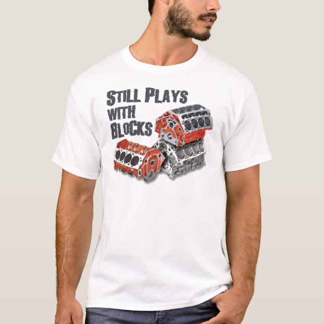 Still Plays With Blocks T-Shirt (Front)