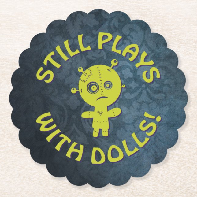 STILL PLAYS WITH DOLLS! PAPER COASTER (Front)