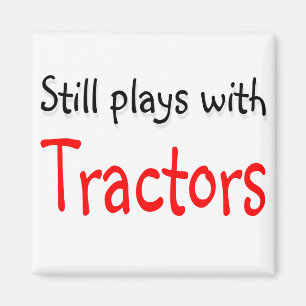 Still plays with Tractors Magnet