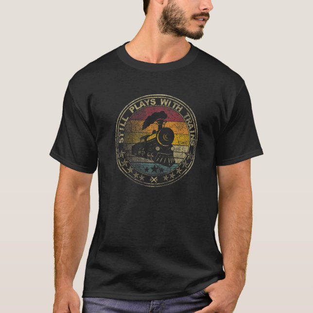 Still Plays With Trains Retro Engine Model Track R T-Shirt (Front)