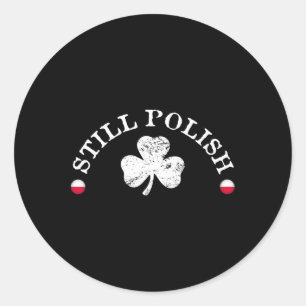 Still Polish With Shamrock Saint Patricks Day _2 Classic Round Sticker