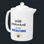 STILL PROTECTED BY MY ANCESTORS TEAPOT<br><div class="desc">STILL PROTECTED BY MY ANCESTORS TEAPOT</div>