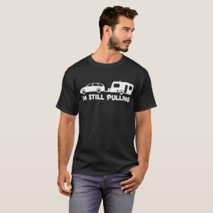 Still Pulling Estate Funny Camping Caravan Camper T-Shirt