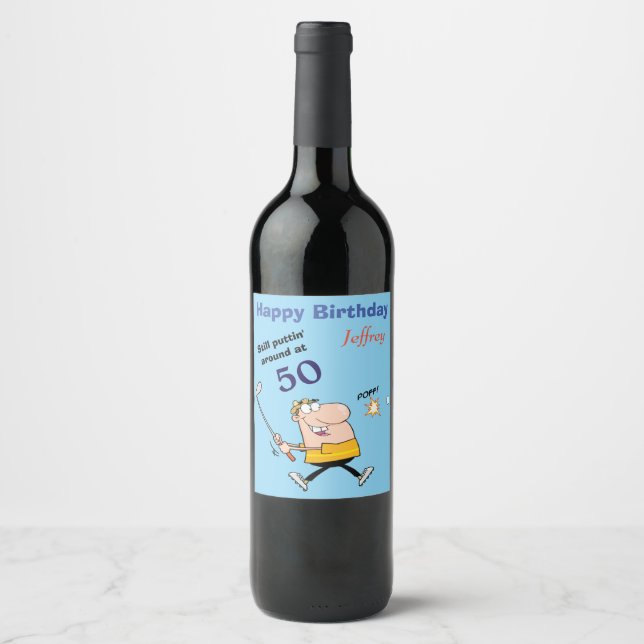 Still Puttin Around 50 Birthday Golfer Wine Label (Front)