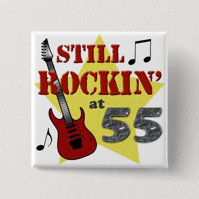 Still Rockin' At 55 2 Inch Square Button (Front)