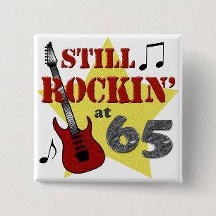 Still Rockin' at 65 2 Inch Square Button
