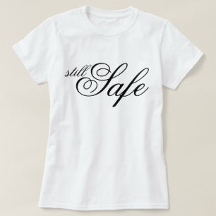 "Still Safe" chic aesthetic script affirmation T-Shirt