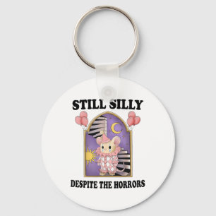 Still Silly Despite The Horrors1 Keychain