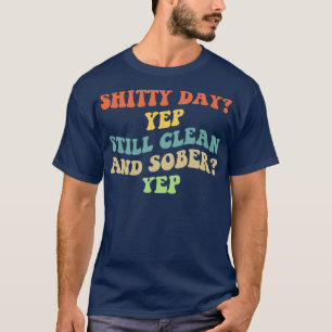 Still Sober IV NA AA 12 Step Recovery Sobriety T-Shirt