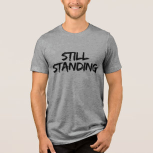 Still Standing   Cancer Care Package Gift  Tri-Blend Shirt