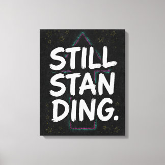 Still Standing Retro Motivational Quote Canvas Print