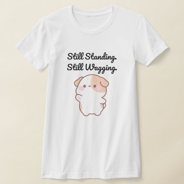 Still Standing Still Wagging Funny Dog T-Shirt |  (Laydown)