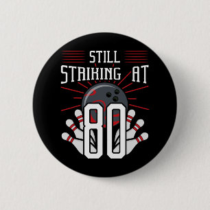 Still Striking At 80 Bowling Birthday Party Celebr 2 Inch Round Button