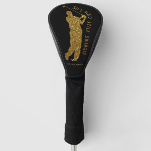 Still Swingin' Golfers 50 To 59  Golf Head Cover