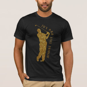 Still Swingin' Golfers 70 To 79 T-Shirt