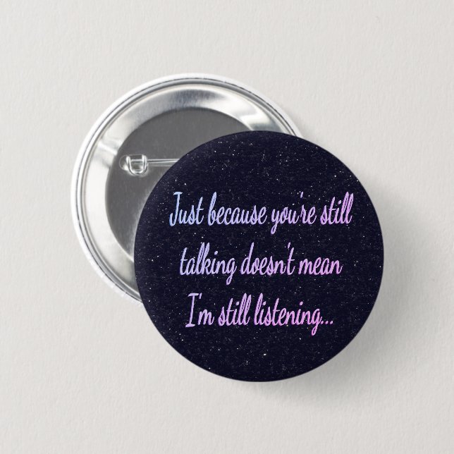 Still Talking Style | Funny Quote Cocky Humour Fun 2 Inch Round Button (Front & Back)