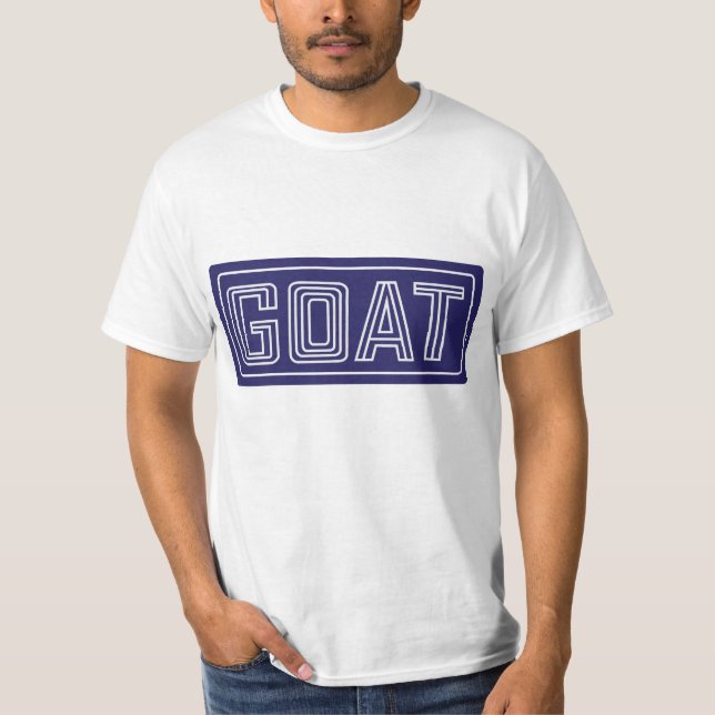 Still the GOAT T-Shirt (Front)