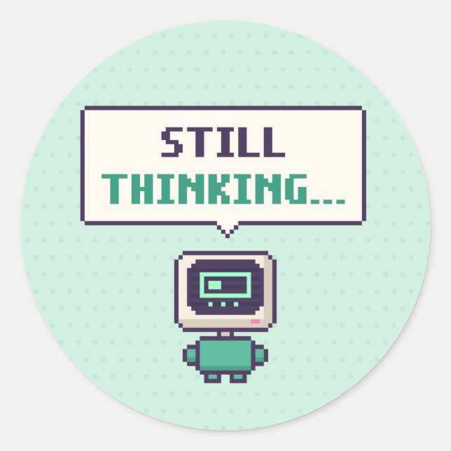 Still Thinking... Funny AI Pixel Sticker (Front)