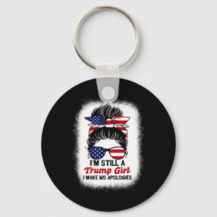 Still Trump Girl I Make No Apologies Trump 2024 El Keychain