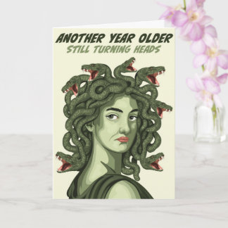 “Still Turning Heads” – Funny Medusa Birthday Card