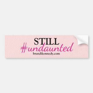 Still Undaunted Bumper Sticker